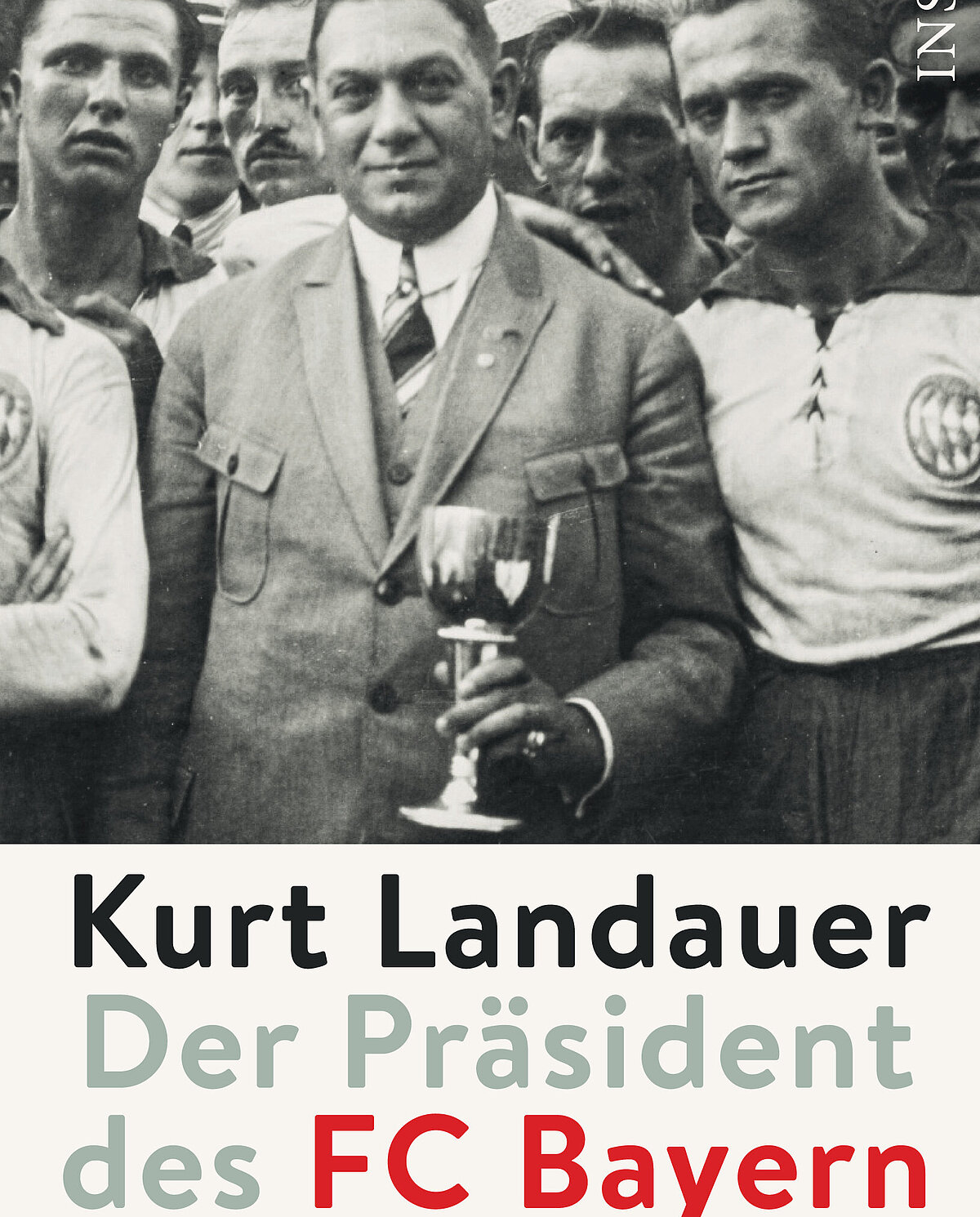 Kurt Landauer – Der Präsident des FC Bayern. Lebensbericht und Briefwechsel mit Maria Baumann. © Suhrkamp/Insel-Verlag