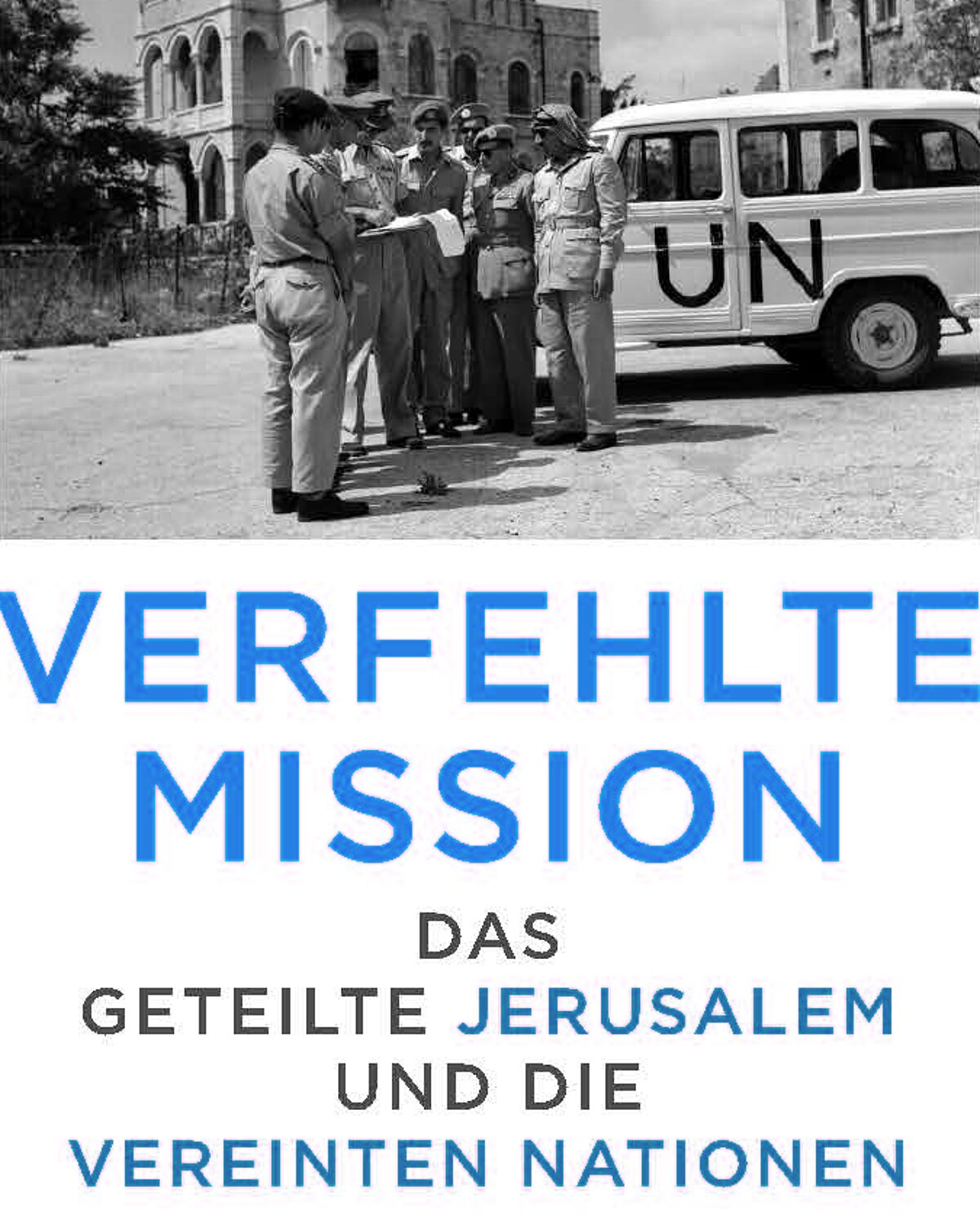 Cover "Verfehlte Mission. Das geteilte Jerusalem und die Vereinten Nationen", © Suhrkamp Verlag