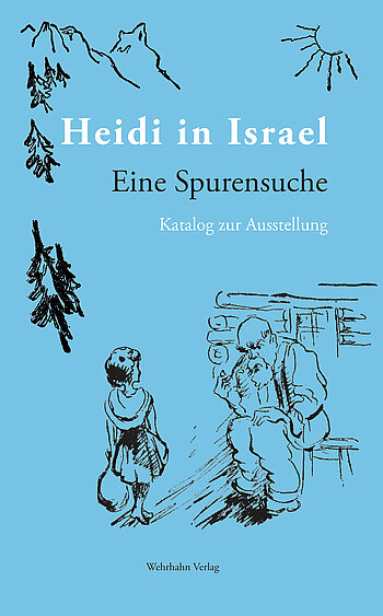 Katalogcover „Heidi in Israel Eine Spurensuche“, Wehrhahn Verlag, 2021